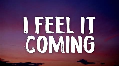 I feel it coming lyrics. Things To Know About I feel it coming lyrics. 