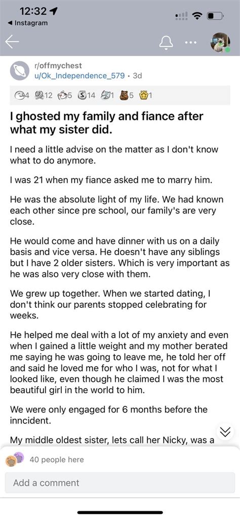 I ghosted my family and fiance reddit. My story, at the onset, is your typical infidelity discovery. M27, engaged for 6 months, fiancé acting distance, gone at weird times, sex infrequent/excuses. Found the texts. She’d been sleeping with a guy (married, w/kids). Took pics of all of them. This douchebag was “coaching” my fiancé on having affairs. 
