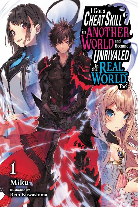 I got a cheat skill. I Got a Cheat Skill in Another World and Became Unrivaled in the Real World, Too, Vol. 2 (manga) (I Got a Cheat Skill in Another World and Became Unrivaled in The Real World, Too (manga), 2) Miku 4.8 out of 5 stars 370 