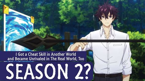 I got a cheat skill in another world season 2. Yuuya Tenjou has been a bullied boy since the past. He lives in the home of his beloved grandfather while he goes to school. As usual, he receives a harsh bullying, and he takes an extended absence from school to have some time to heal his wounds. While on this long time of absence, he takes the opportunity to clean his grandfather's house and … 