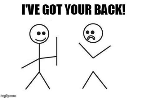 I got your back meme. Things To Know About I got your back meme. 