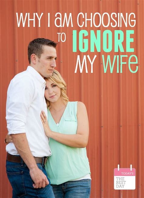 I ignored my wife