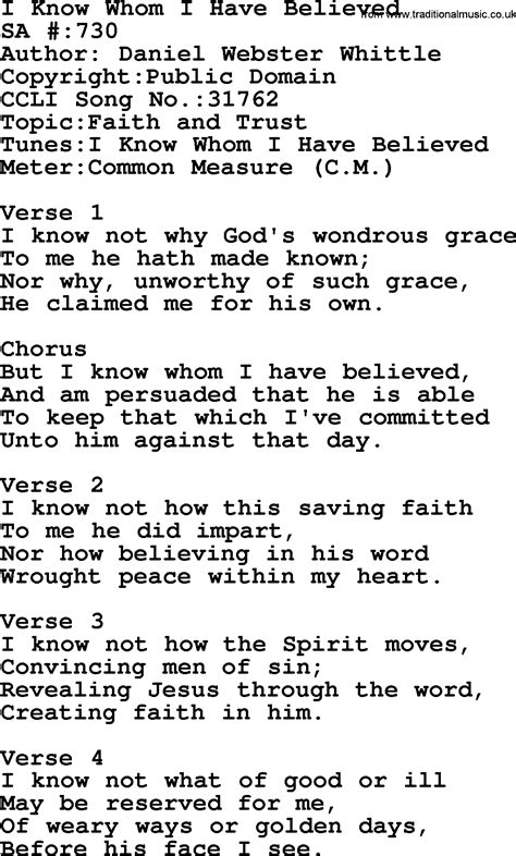I Know Whom I Have Believed. Authors. Daniel Webster Whittle James McGranahan. 100 Hymns: Anchors of Faith. The Celebration Choir & The Salvation Army Citadel Band. The Hymn Makers: Ira D. Sankey Vol 2 (Wonderful Words of Life) The Celebration Choir. Chords. A.. 