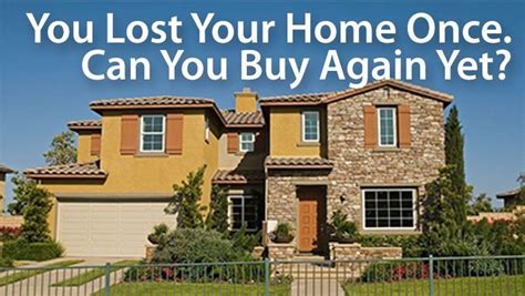 I lost my home: Buying a home after foreclosure Mortgage …