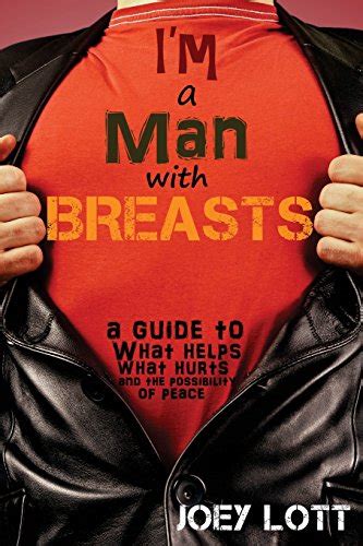 I m a man with breasts gynecomastia a guide to what helps what hurts and the possibility of peace. - No habrá más penas ni olvido.