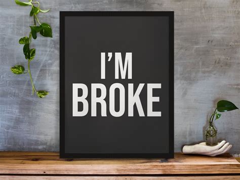 I m broke. BROKE definition: 1. to not have any money: 2. to lose all your money and have to end your business 3. past tense of…. Learn more. 