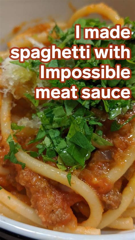 I made spaghetti with meat sauce using Impossible Foods …