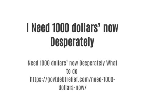I need 1000 dollars. I Need 1000 Dollars Right Now I Need 500 Dollars Right Now I Need 100 Dollars Right Now - The Find Some Money Forum is a community of members dedicated to helping each other Find More Money. - On this forum you will find information on making money, saving money as well as investing money 