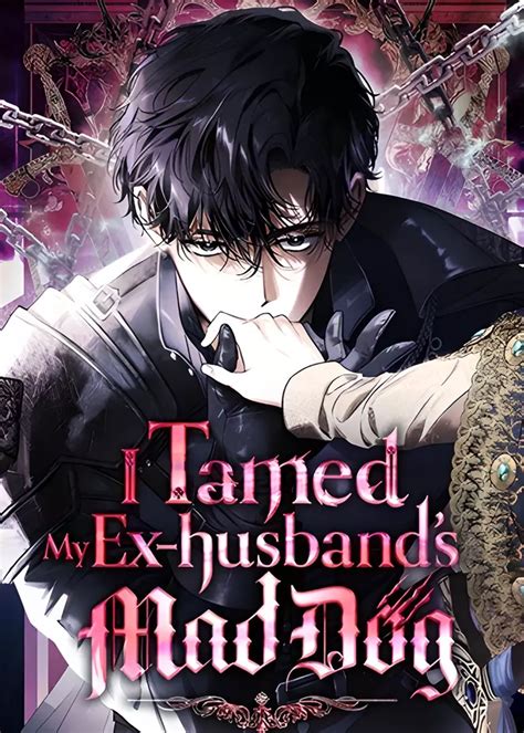 I tamed my ex husbands mad dog spoiler. I recently stumbled upon this series and only 8 chapters are translated but the recent ones are making me think Wilhelm is a yandere (how he acted when he met Dietrich, it looked like he was jealous instead of scared of a new face). I don't really want them to go the romantic route which I fear might happen but a platonic yandere would be nice ... 