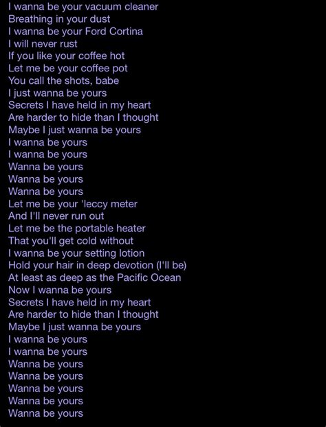 I wanna be yours lyrics. Things To Know About I wanna be yours lyrics. 