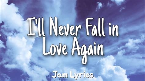 I will never fall in love again. Things To Know About I will never fall in love again. 