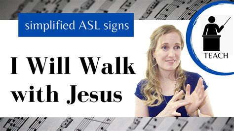 I will walk with Jesus ASL Primary Song Explanation - YouTube