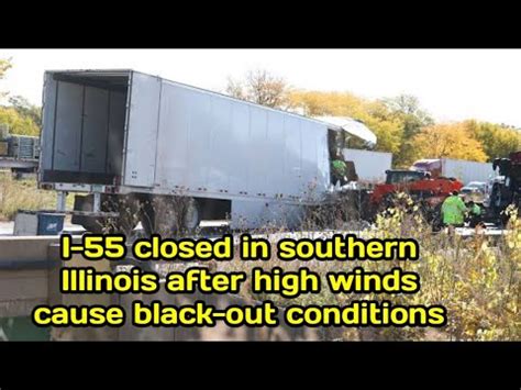 I-55 closed in southern Illinois after high winds cause black-out conditions