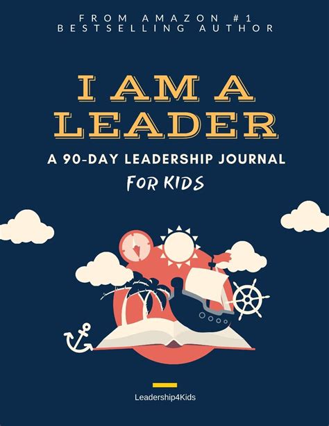 Full Download I Am A Leader A 90 Day Leadership Jouranl For Kids By Peter J Liang