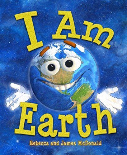 Full Download I Am Earth An Earth Day Book For Kids By Rebecca Mcdonald