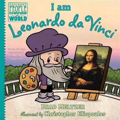 Full Download I Am Leonardo Da Vinci Ordinary People Change The World By Brad Meltzer