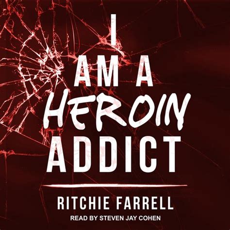 Read Online I Am A Heroin Addict By Richard Farrell