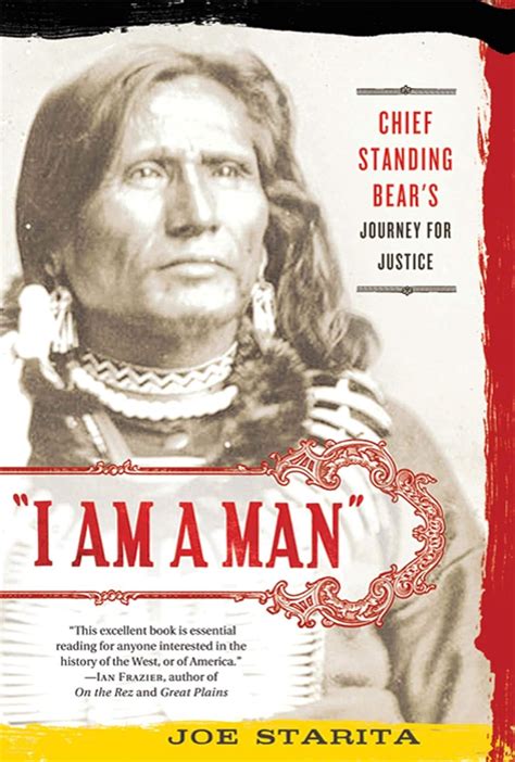 Read I Am A Man Chief Standing Bears Journey For Justice By Joe Starita