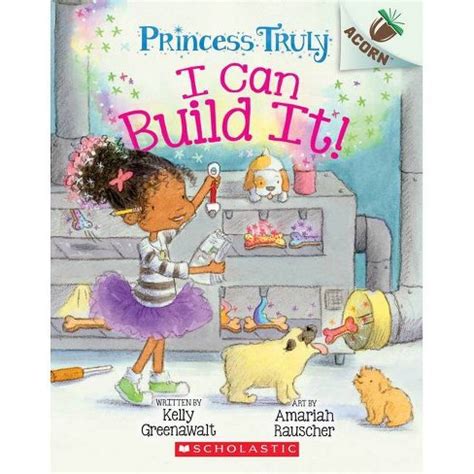 Read I Can Build It An Acorn Book Princess Truly 3 By Kelly Greenawalt