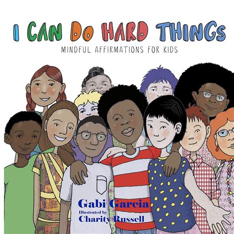 Full Download I Can Do Hard Things Mindful Affirmations For Kids By Gabi Garcia