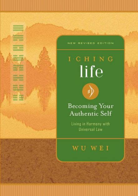Read I Ching Life Becoming Your Authentic Self By Wu Wei
