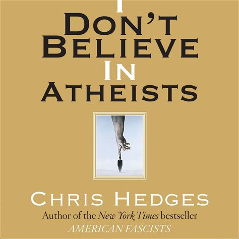 Full Download I Dont Believe In Atheists By Chris Hedges