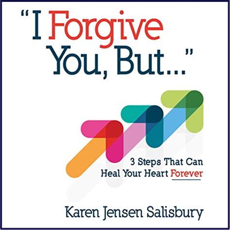Download I Forgive You But 3 Steps That Can Heal Your Heart Forever By Karen Jensen Salisbury