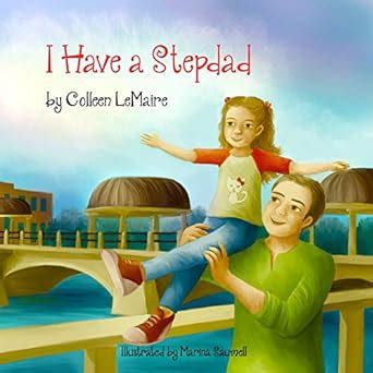 Full Download I Have A Stepdad The I Have Series Volume 3 By Colleen Lemaire