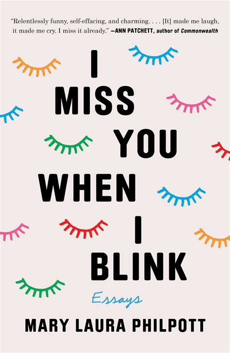Full Download I Miss You When I Blink Essays By Mary Laura Philpott