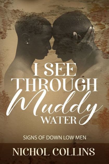 Read I See Through Muddy Water Signs Of Down Low Men By Nichol Collins