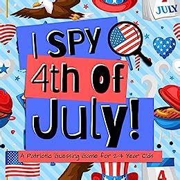Full Download I Spy 4Th Of July  A Patriotic Guessing Game For 24 Year Olds Fun Picture Book For Preschool  Kindergarten Kids Books About The Usa By Happy Bunny Press