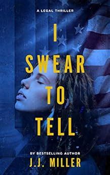 Read Online I Swear To Tell Dc Legal Thriller Series Book 1 By Jj  Miller