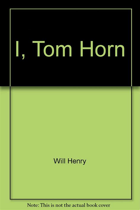 Read I Tom Horn By Will Henry