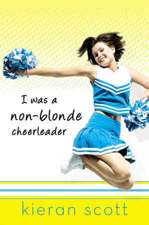 Read I Was A Nonblonde Cheerleader Cheerleader Trilogy 1 By Kieran Scott