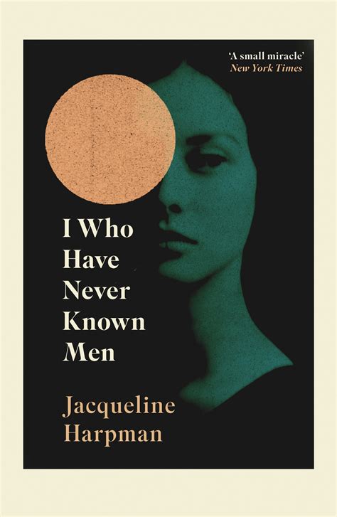 Full Download I Who Have Never Known Men By Jacqueline Harpman