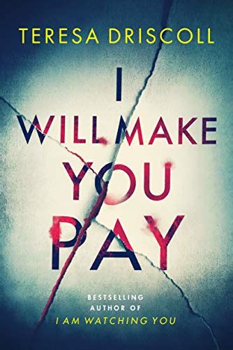 Read Online I Will Make You Pay By Teresa Driscoll