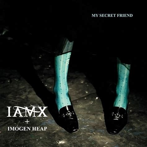 IAMX - My Secret Friend Lyrics SongMeanings