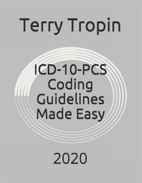 Full Download Icd10Pcs Coding Guidelines Made Easy 2020 By Terry Tropin