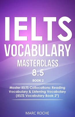 Download Ielts Vocabulary Masterclass 85 Book 2 Master Ielts Collocations Reading Vocabulary  Listening Vocabulary Ielts Vocabulary Book 2 Ã By Marc Roche