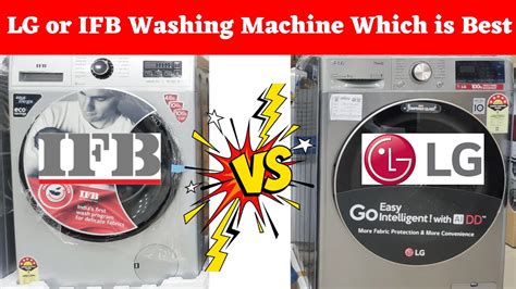 IFB vs LG Washing Machine - Which is Better in 2024?