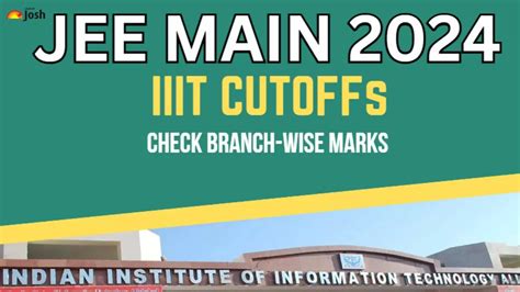 IIIT Cut off for JEE Main 2024: Check Round-wise …