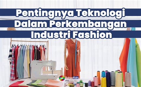 Implementasi Teknologi dalam Industri Fashion - coolestguyplanet.net