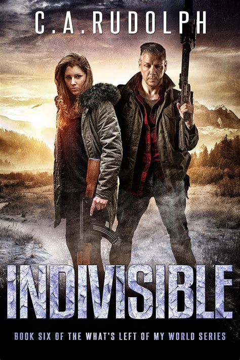 Read Indivisible Book Six Of The Whats Left Of My World Series By Ca Rudolph