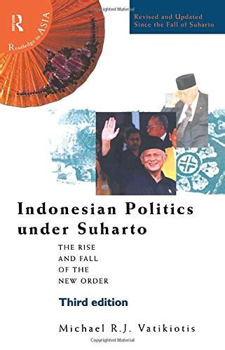 Indonesian Politics Under Suharto The Rise and Fall of the New... - wintechmobiles.com