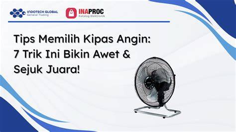 Ingat beli kipas angin jangan asal murah. Biar murah tapi ... - raincitystudios.com