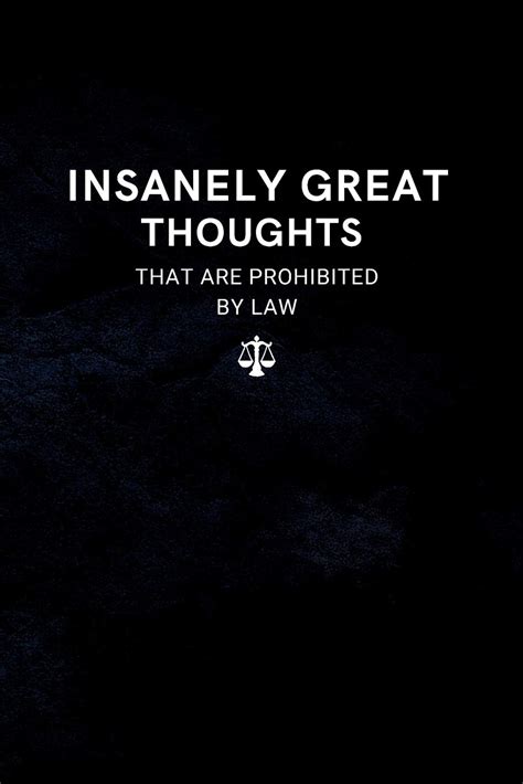 Download Insanely Great Thoughts That Are Prohibited By Law Humorous Office Gift Ideas For Staff Gift Exchange Funny Office Gifts And Gag Journals By White Elephant Press
