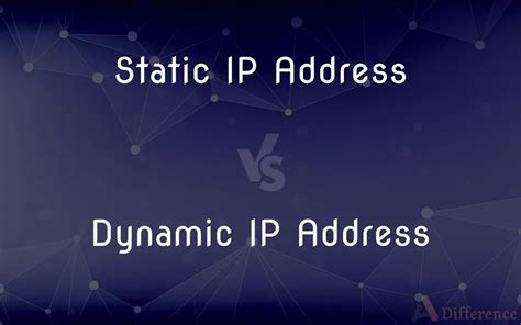 IP Address Static IP Address vs Dynamic IP