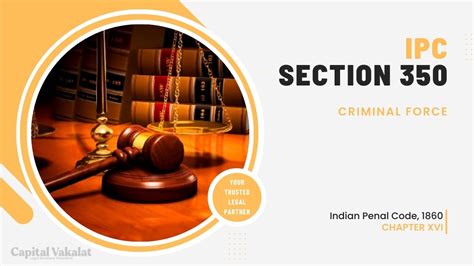 IPC Section 350. Criminal force - latestlaws.com