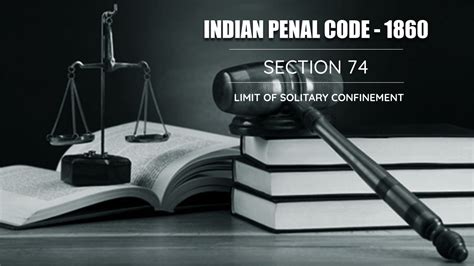 IPC Section 74 - Limit of solitary confinement - Punishment and bail