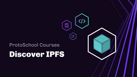 IPFS Course ProtoSchool